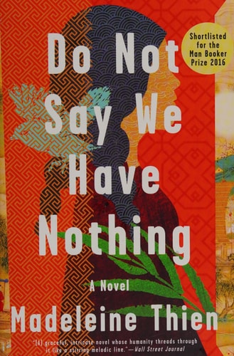 Do Not Say We Have Nothing by Madeleine Thien