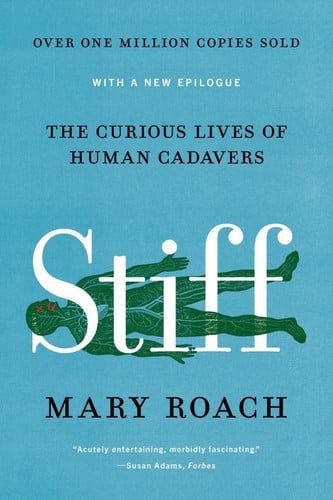 Book cover for 'Stiff' by Mary Roach, featuring a light blue background with large white title lettering and a green illustration of a body floating through the word 'Stiff'.