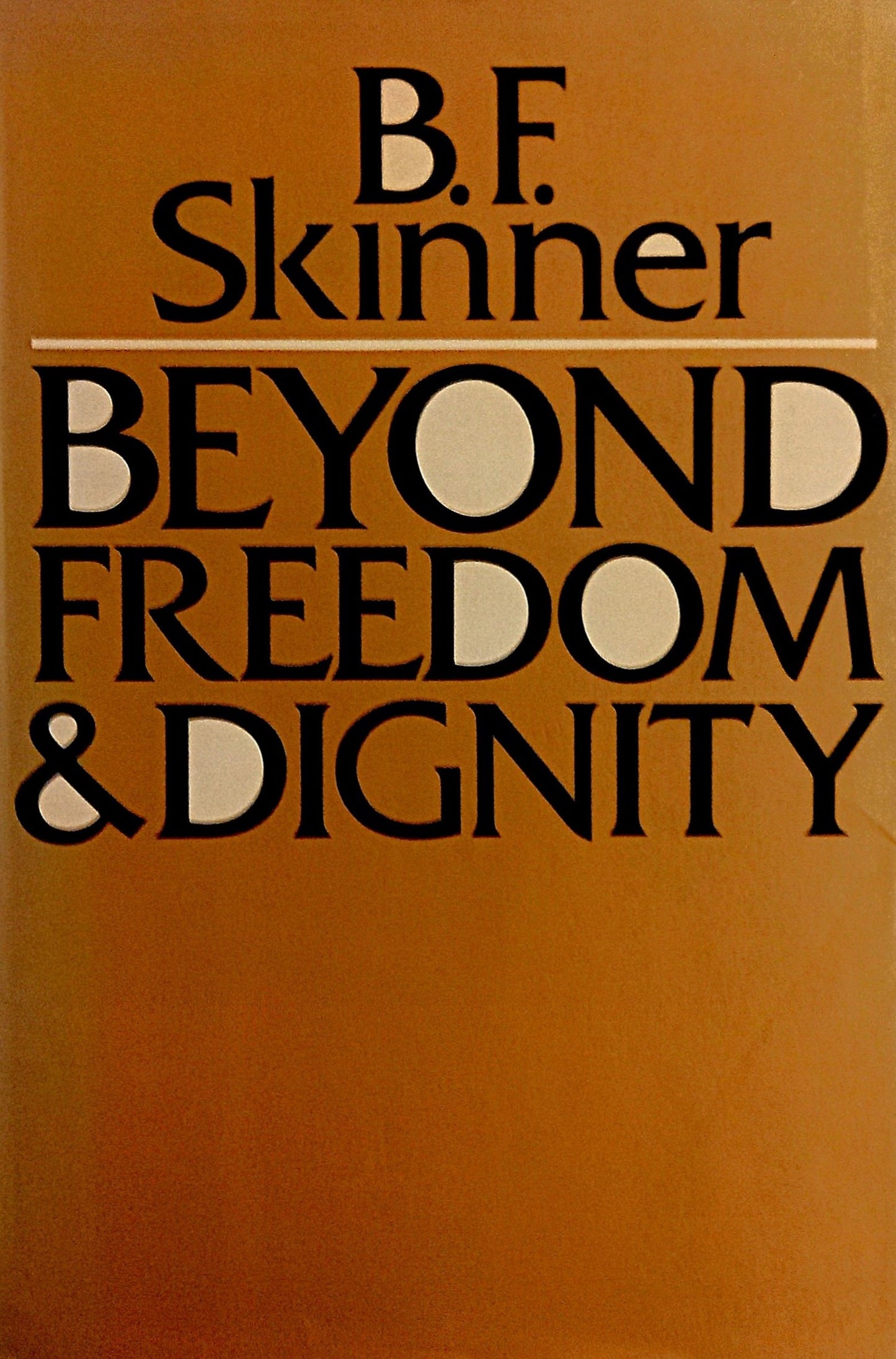 Beyond Freedom and Dignity by B.F. Skinner
