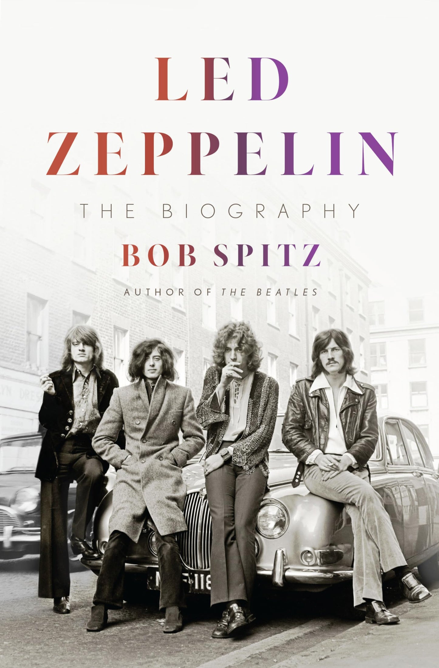 Book cover of 'Led Zeppelin: The Biography' by Bob Spitz featuring a black and white photo of the band.