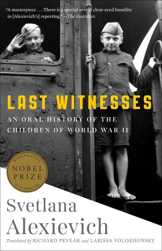 Book cover of 'Last Witnesses' by Svetlana Alexievich with black and white photo of two children on a train.