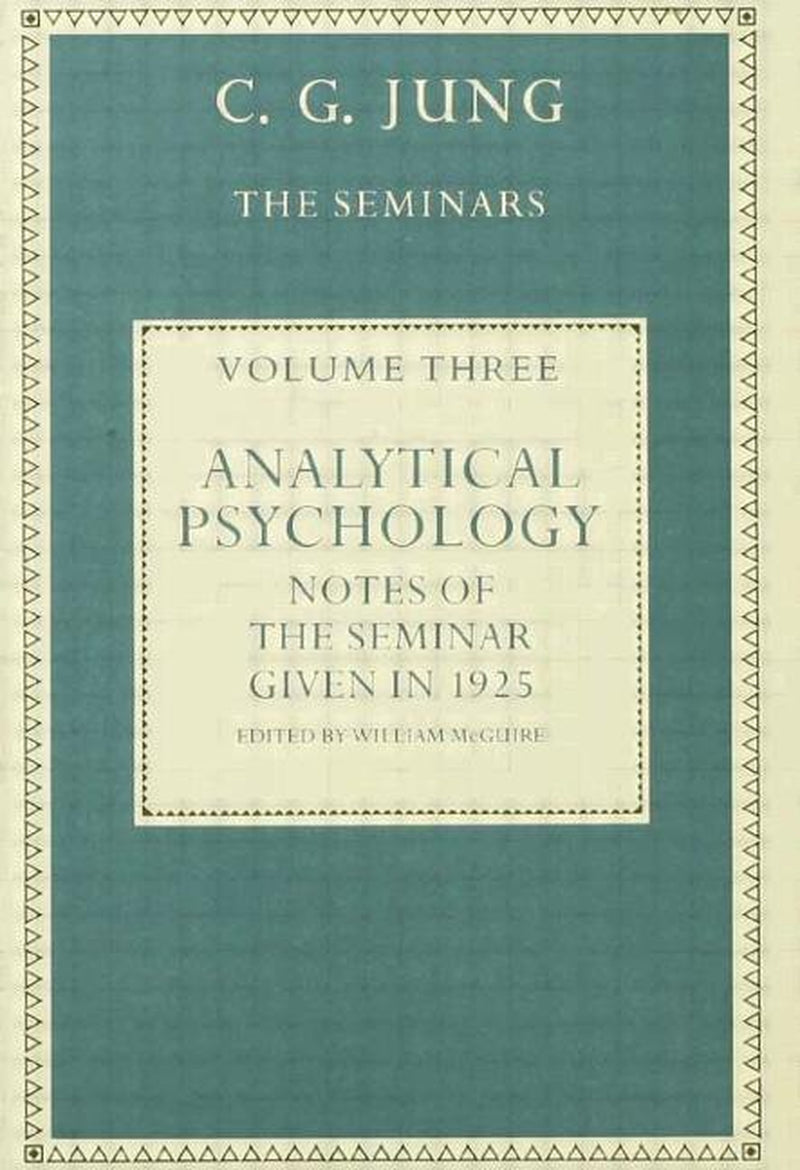 Book front cover of the book titled 'Analytical Psychology [The Seminars: Volume Three | ISBN: 9780415862059]: Notes of the Seminar Given in 1925 by C.G. Jung. Edited by William McGuire.