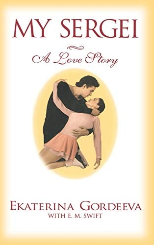 My Sergei: A Love Story by Ekaterina Gordeeva and E.M. Swift