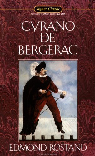 Cyrano De Bergerac: Heroic Comedy in Five Acts by Edmond Rostand