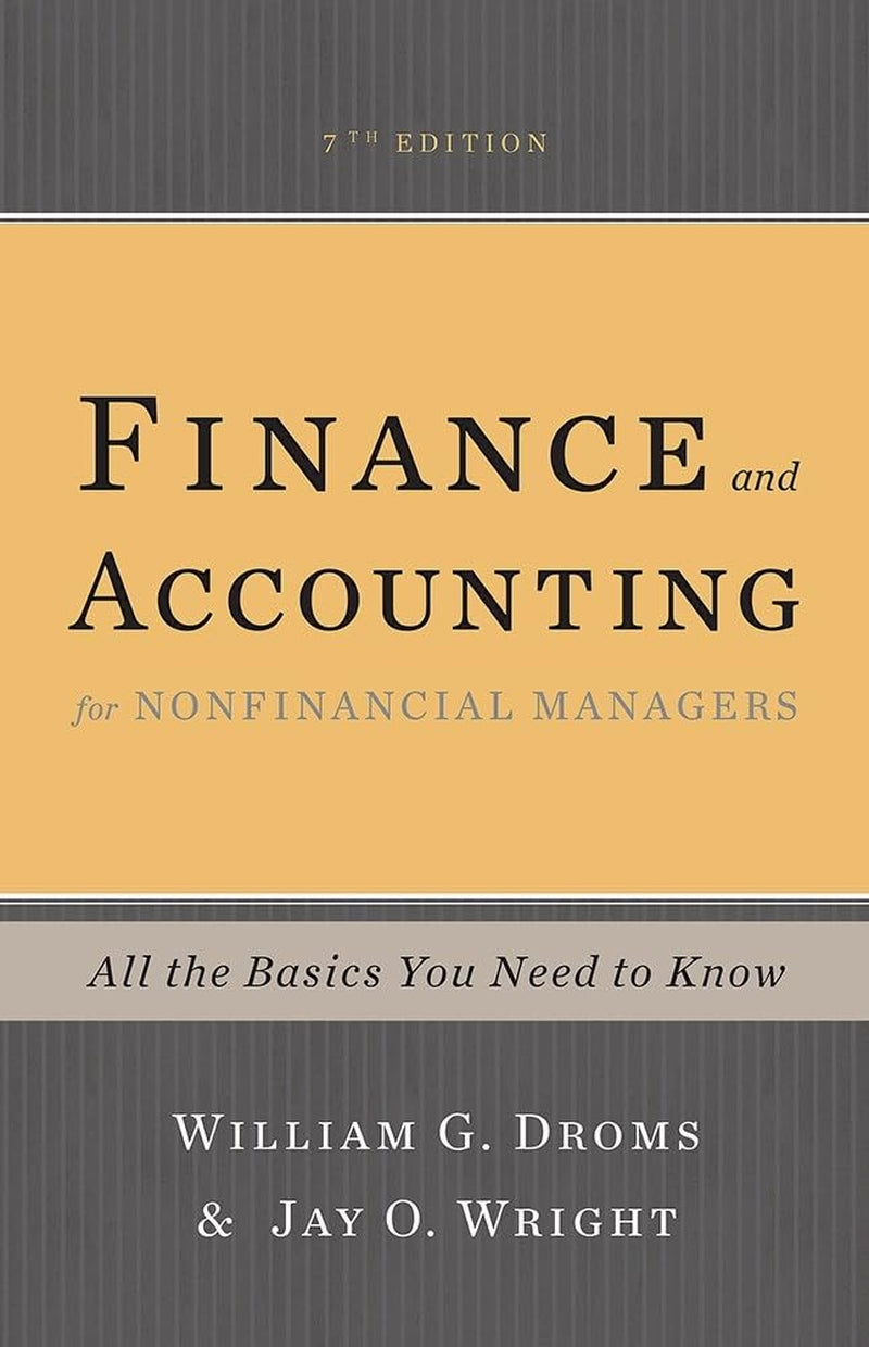 Cover of the book 'Finance and Accounting for Nonfinancial Managers: All the Basics You Need to Know' by William G. Droms and Jay O. Wright.