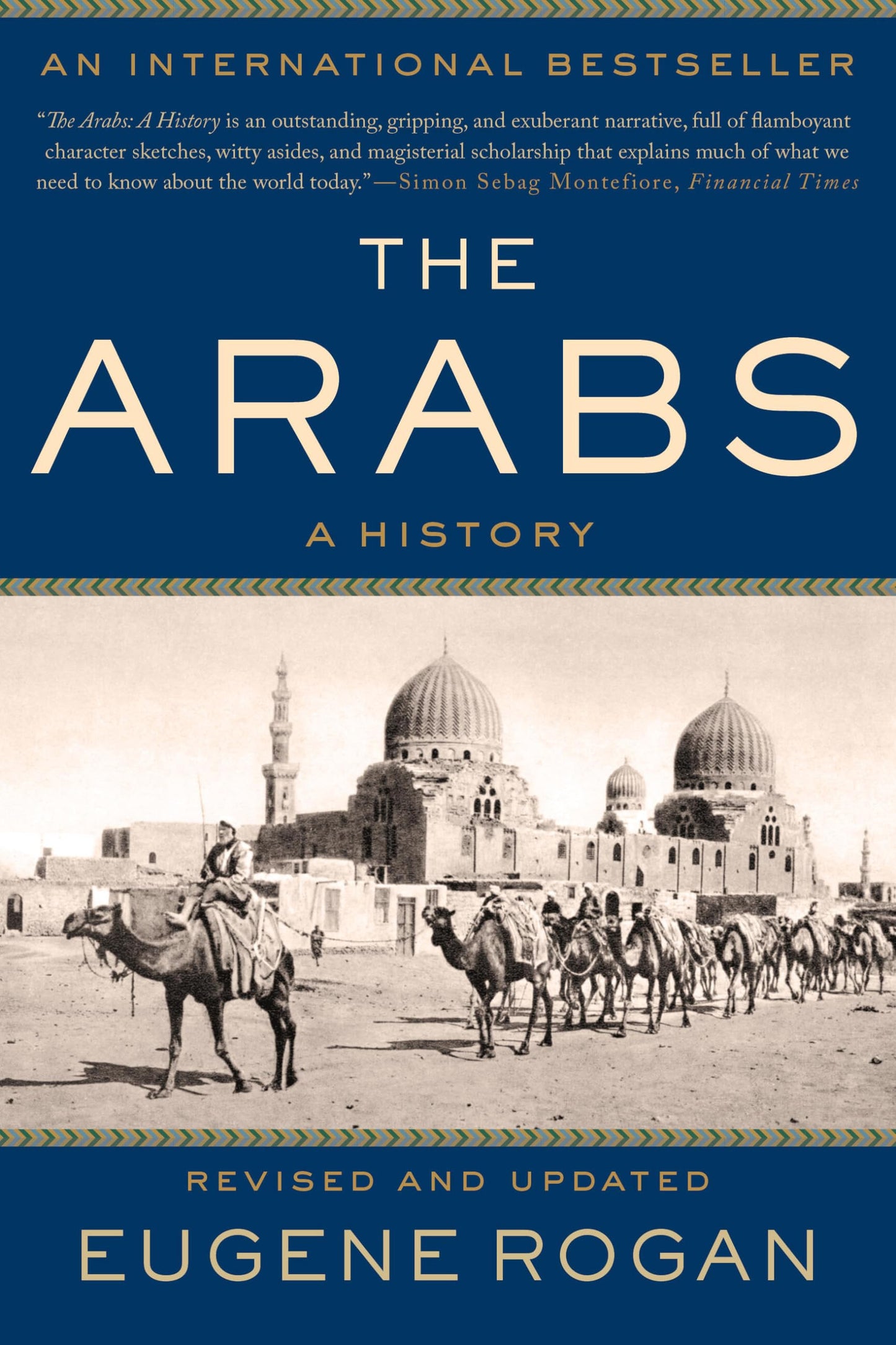 Book cover of 'The Arabs: A History' by Eugene Rogan with a blue background and vintage photo of camels.
