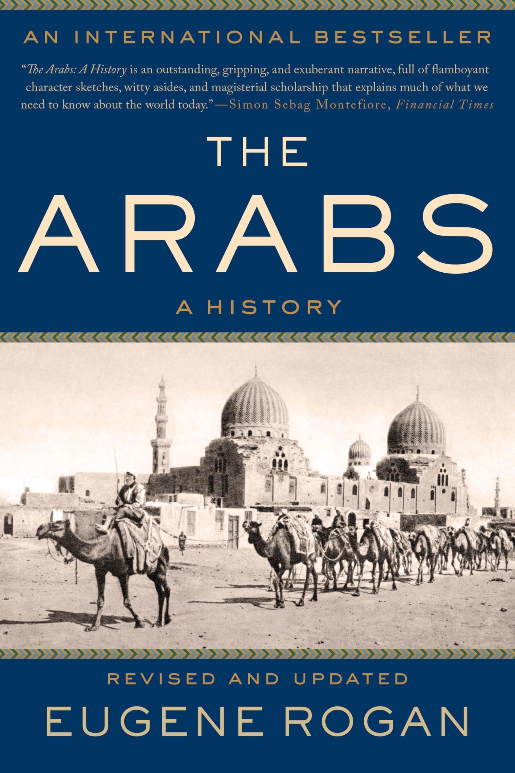 Book cover of 'The Arabs: A History' by Eugene Rogan with a blue background and vintage photo of camels.