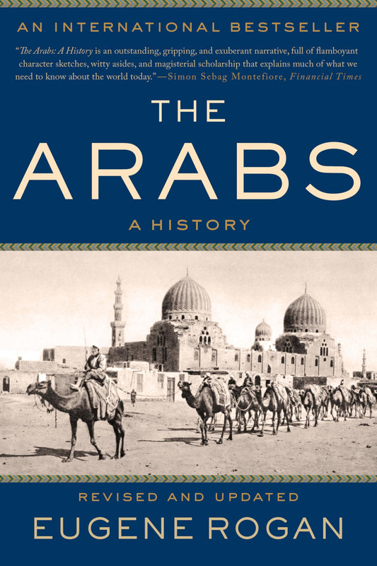 Book cover of 'The Arabs: A History' by Eugene Rogan with a blue background and vintage photo of camels.