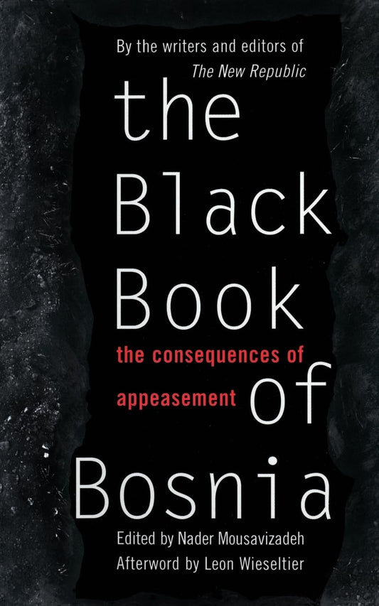 The cover of the book 'The Black Book of Bosnia' by Nader Mousavizadeh features black text on a dark background, with the title and the subtitle 'The Consequences of Appeasement of Bosnia'.