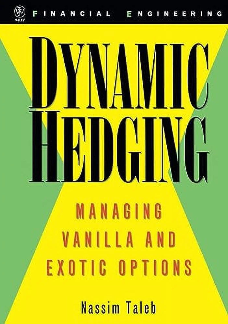 Book cover of 'Dynamic Hedging: Managing Vanilla and Exotic Options' by Nassim Taleb, published by Financial Engineering. The cover features a green and yellow color scheme with text and branding.
