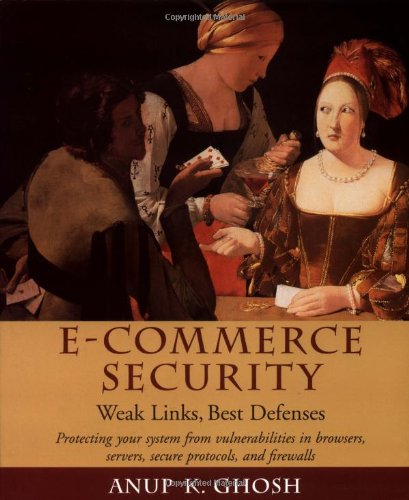 E-Commerce Security: Weak Links, Best Defenses