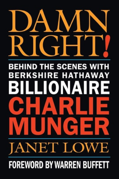 Book cover of 'Damn Right: Behind the Scenes with Berkshire Hathaway Billionaire Charlie Munger' by Janet Lowe with a foreword by Warren Buffett. The cover features the title in white and red text on a black background.