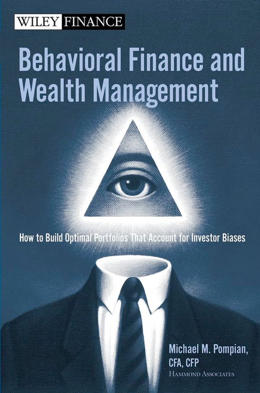 Book cover of 'Behavioral Finance and Wealth Management' by Michael M. Pompian featuring an eye design with a financial theme.