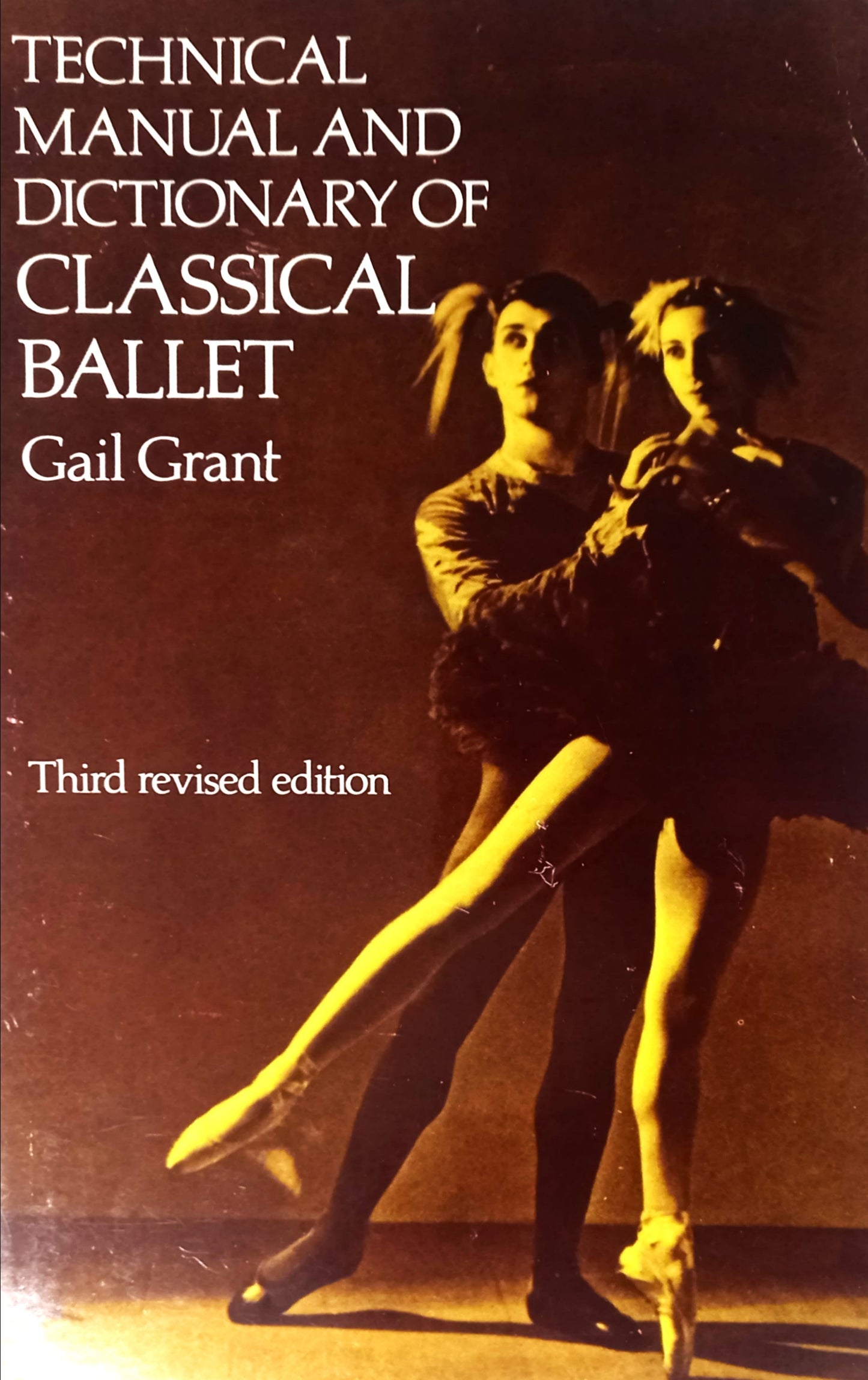 Technical Manual and Dictionary of Classical Ballet by Gail Grant