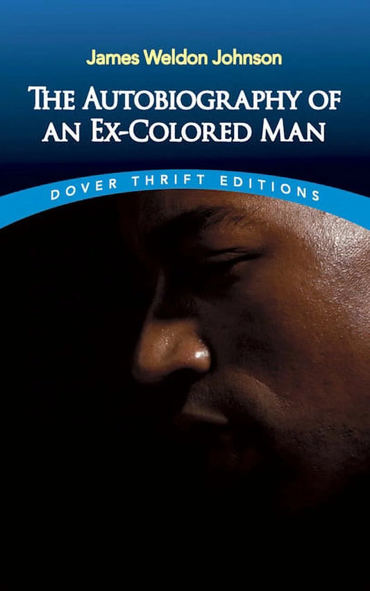 This image features the cover of "The Autobiography of an Ex-Colored Man" by James Weldon Johnson. The cover design is simplistic yet striking, with a dark silhouette of a man's face in the foreground, partially obscured by a shadow.