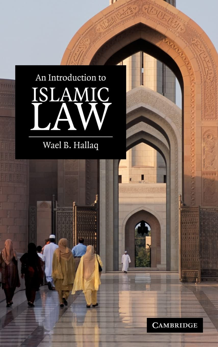 Book cover of 'An Introduction to Islamic Law' by Wael B. Hallaq, featuring a photograph of people walking under a large ornate mosque archway, with the title in a black box and the Cambridge logo at the bottom.