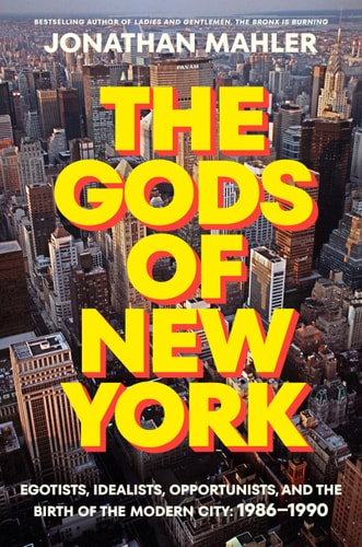 Book cover of 'The Gods of New York' by Jonathan Mahler, with a cityscape, New York Skyline background.