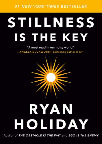 The cover of the book 'Stillness Is the Key' by Ryan Holiday features a design with a sun motif against a black background, with the title and author's name displayed prominently.
