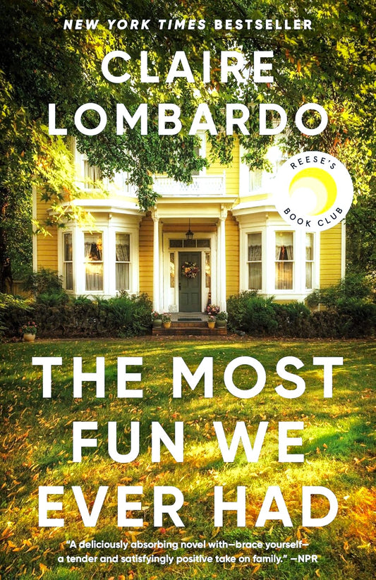 Book cover of 'The Most Fun We Ever Had' by Claire Lombardo with a yellow house and greenery.