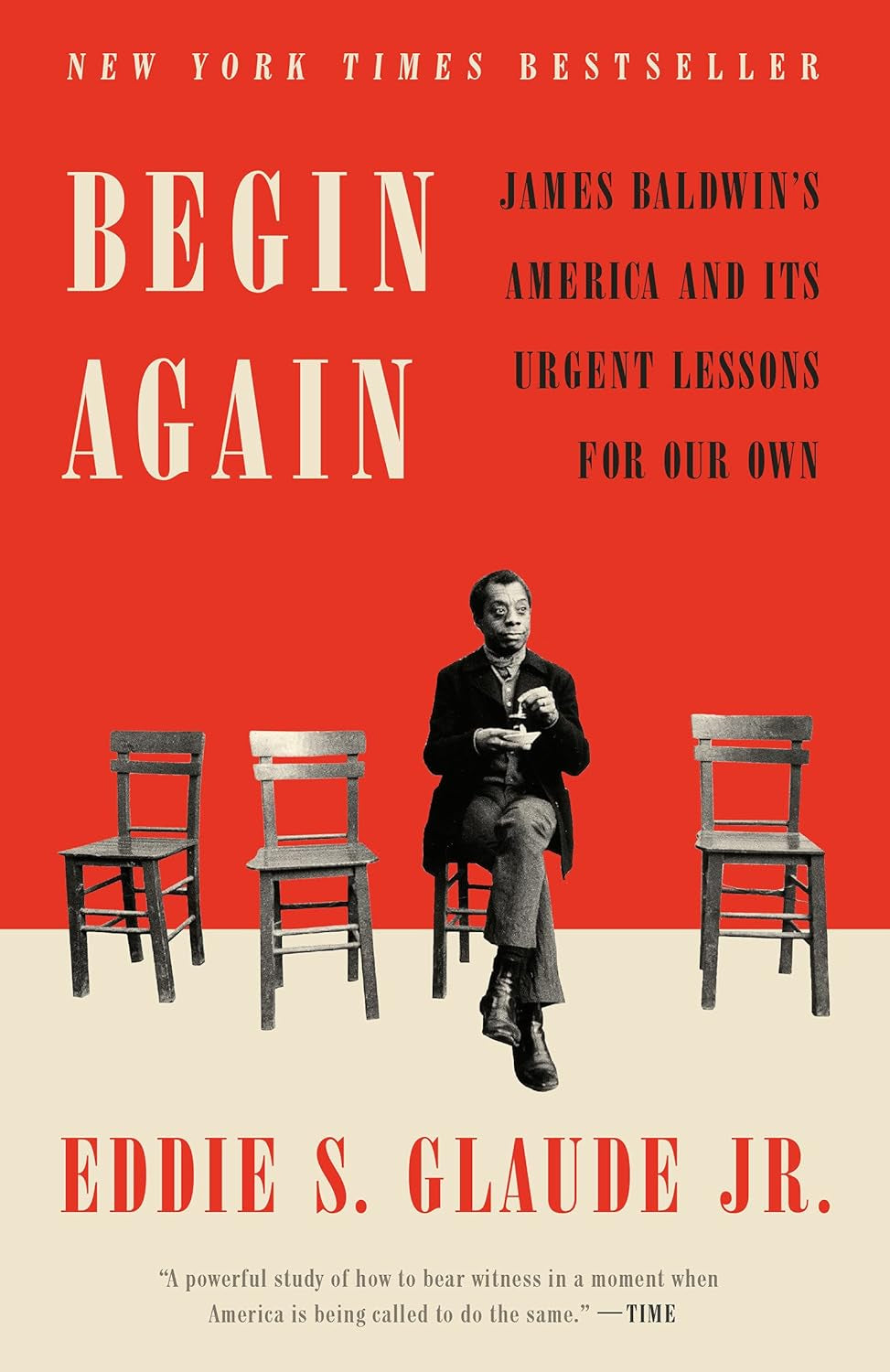 Book cover of 'Begin Again: The James Baldwin's America And It's Urgent Lessons For Our Own' by Eddie S. Glaude Jr.