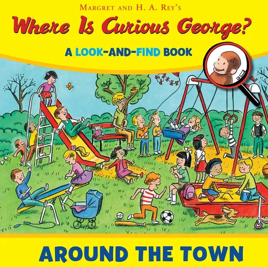 Cover of the children's book 'Where Is Curious George? Around the Town: Look-and-Find Book' by Margret and H.A. Rey.