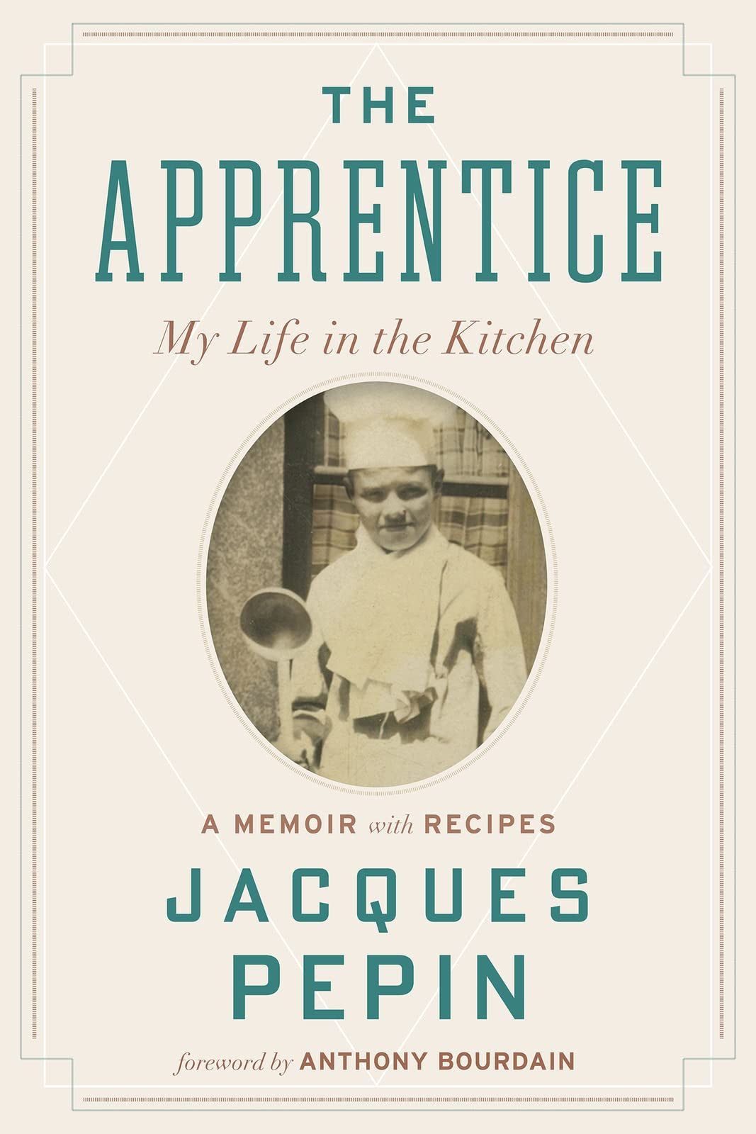 Book cover of 'The Apprentice: My Life in the Kitchen' by Jacques Pepin with a vintage photo of a chef.