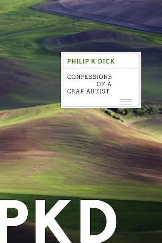 Book cover of 'Confessions of a Crap Artist' by Philip K. Dick featuring a title text and an image of a field under a sky.