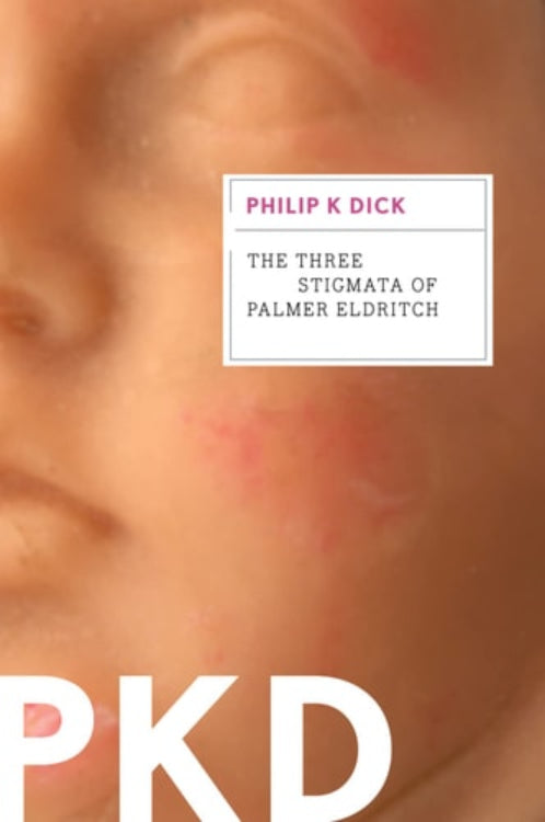 This image features the cover of Philip K. Dick's novel, "The Three Stigmata of Palmer Eldritch.