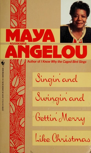 Book cover of 'Singin' and Swingin' and Gettin' Merry Like Christmas' by Maya Angelou with a portrait of the author.