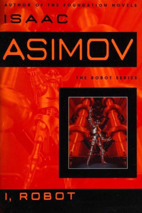 Book cover of 'I, Robot' by Isaac Asimov featuring a robot with a human-like face against a red background.