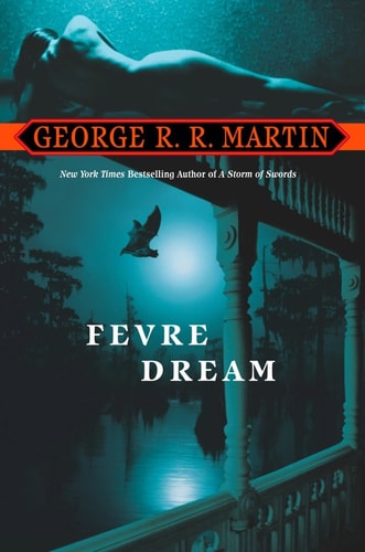 Book cover of 'Fevre Dream' by George R. R. Martin with a silhouette of a person and a bird.