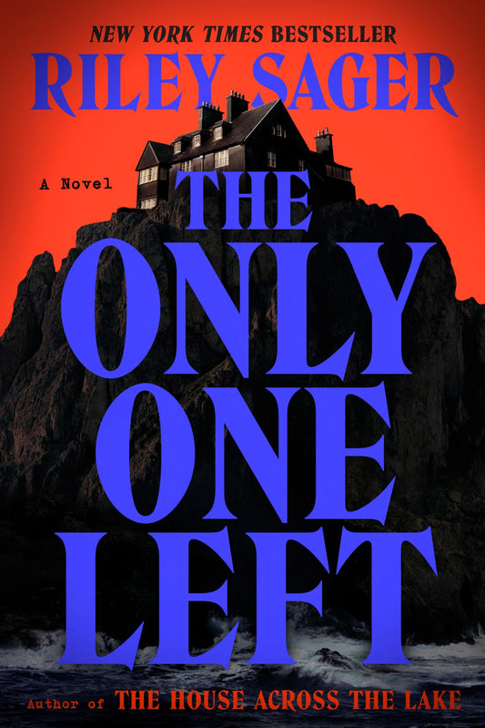 Book cover for the novel 'The Only One Left' by Riley Sager, featuring a large black house on a rocky cliff against a vivid red-orange sky, with the title and author name in bold blue and red text.