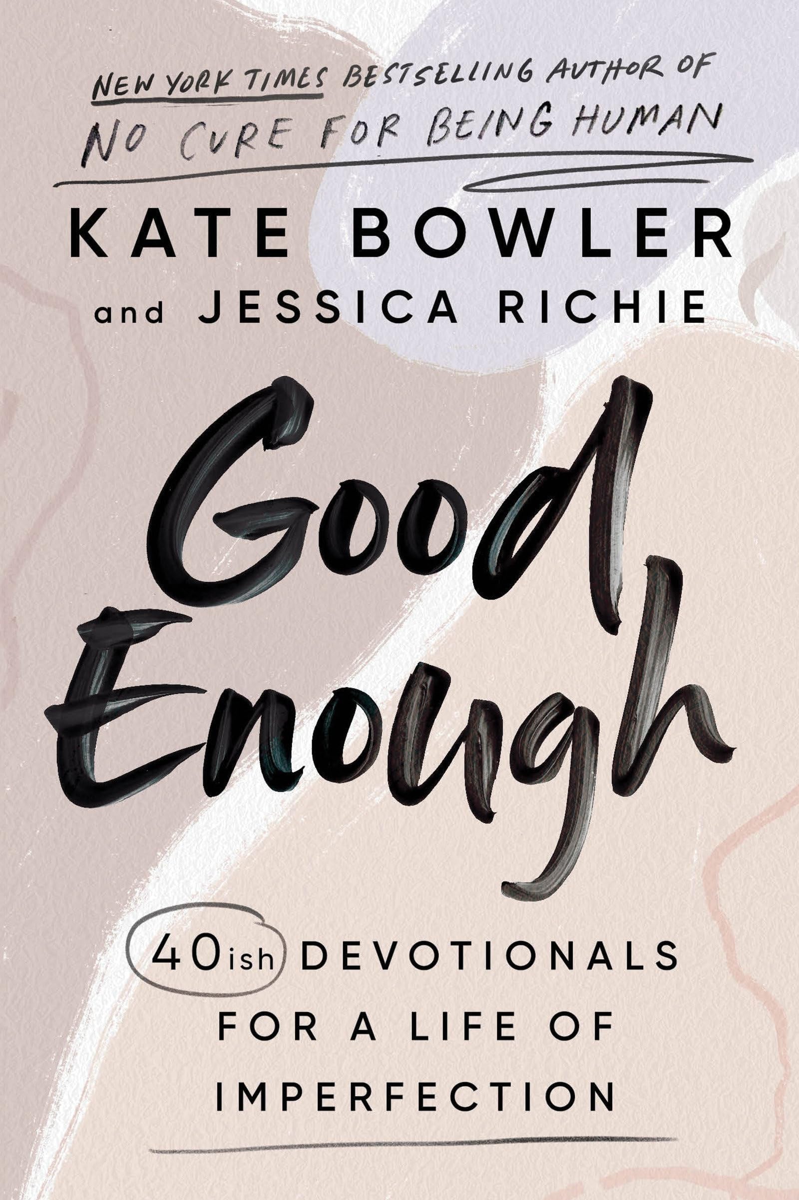 Book cover of 'Good Enough' by Kate Bowler and Jessica Richie with a beige background.