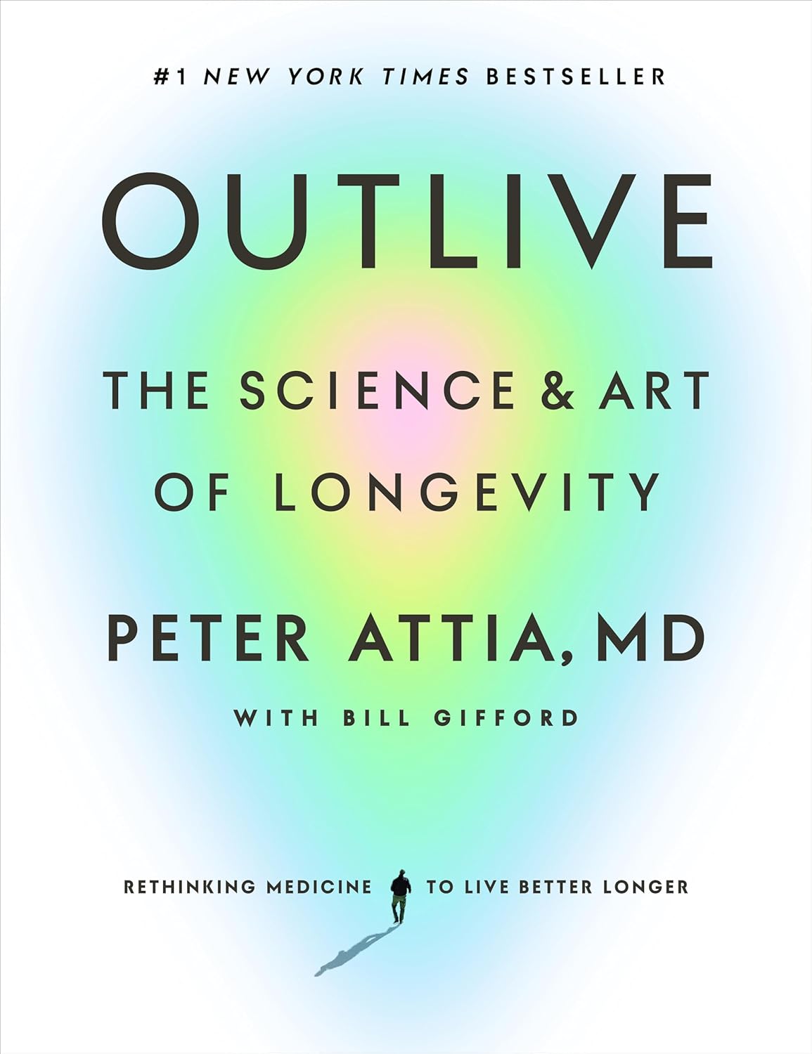 Outlive: The Science and Art of Longevity by Peter Attia, MD