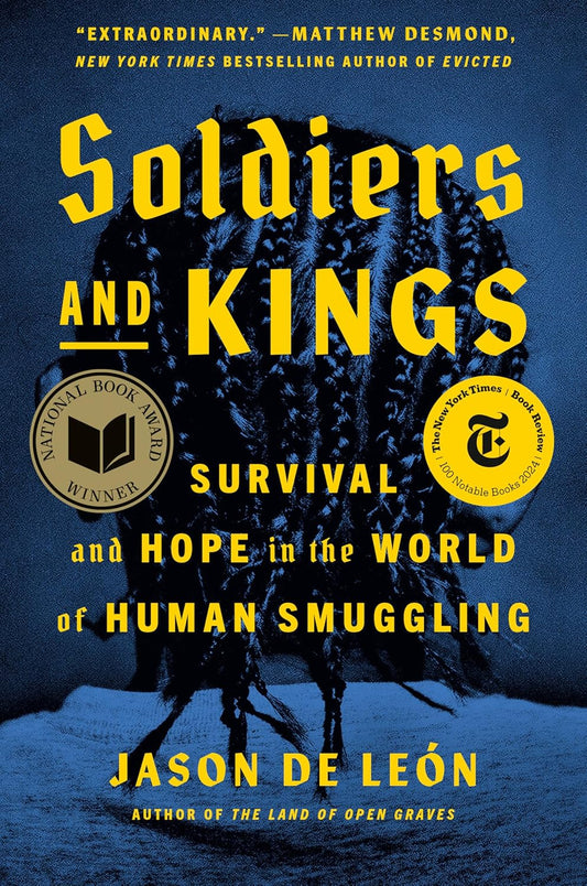 Book cover of 'Soldiers and Kings' by Jason De Leon featuring a silhouette of a person against a blue background, with the author's name and the title of the book.