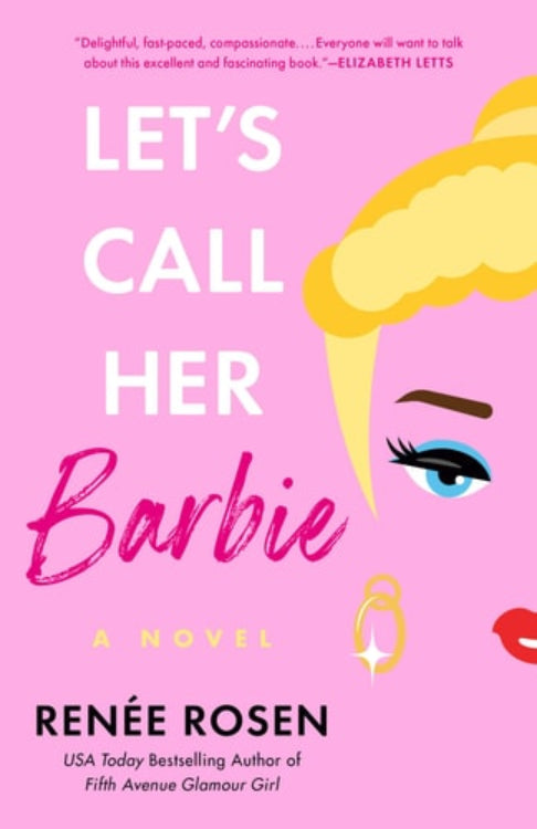 Book cover for 'Let's Call Her Barbie' by Renée Rosen, featuring an illustration of a young woman's face with a 'Barbie' text overlay and vintage style graphics.