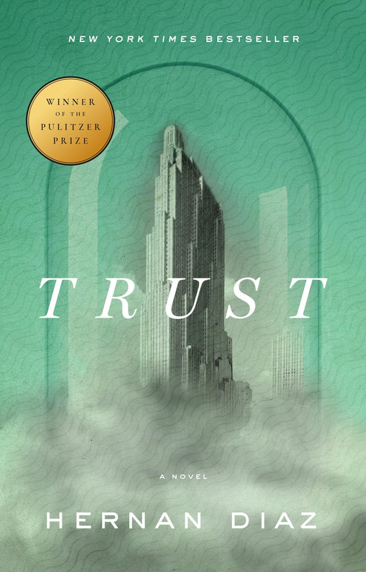 Trust: A Pulitzer Prize Winner Novel by Hernan Diaz