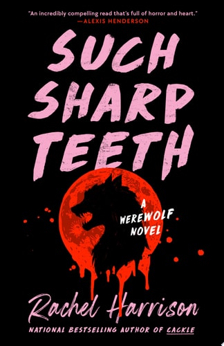 Book cover of 'Such Sharp Teeth' by Rachel Harrison with a wolf and moon design on a black background.