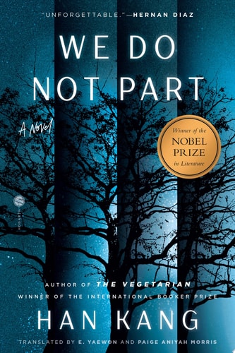 Book cover of 'We Do Not Part' by Han Kang with trees and a Nobel Prize badge