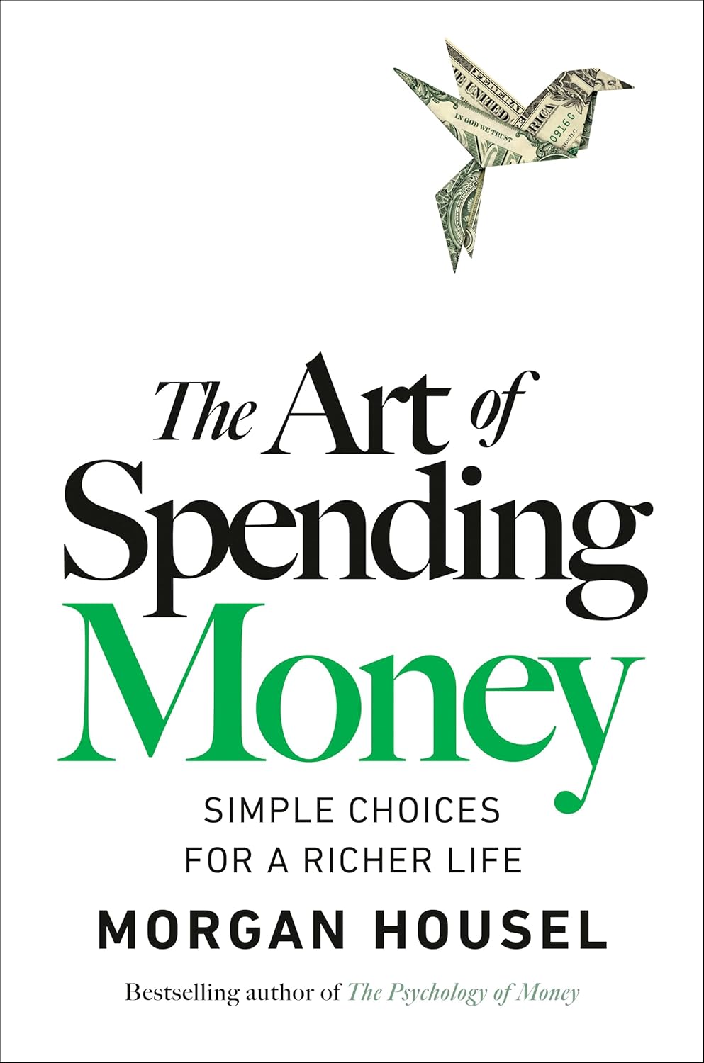 Book cover of 'The Art of Spending Money' by Morgan Housel with a dollar bill origami bird on a white background.