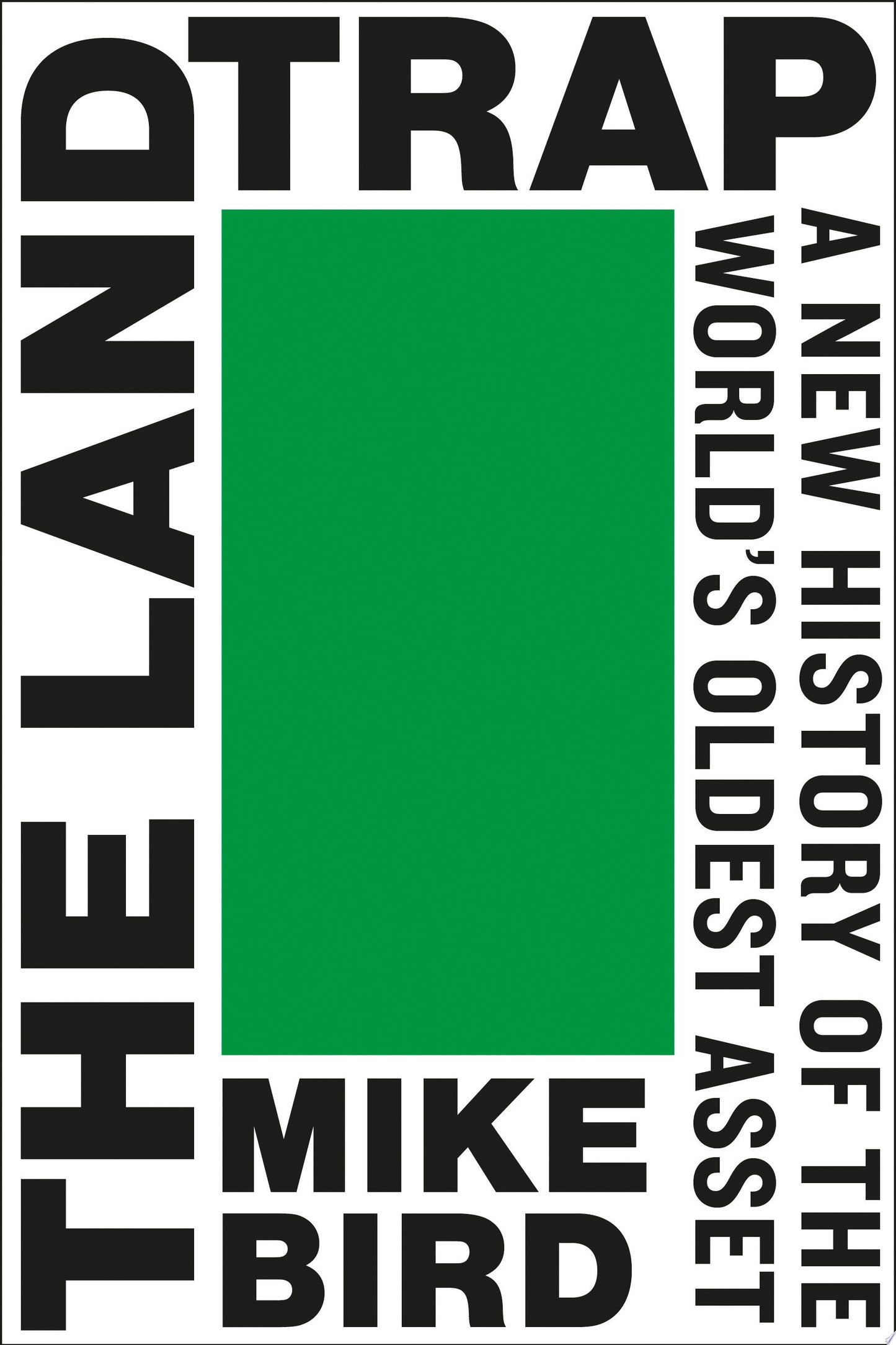 Book cover for 'The Land Trap' by Mike Bird, featuring bold black text on a white background with a large green rectangle in the center.