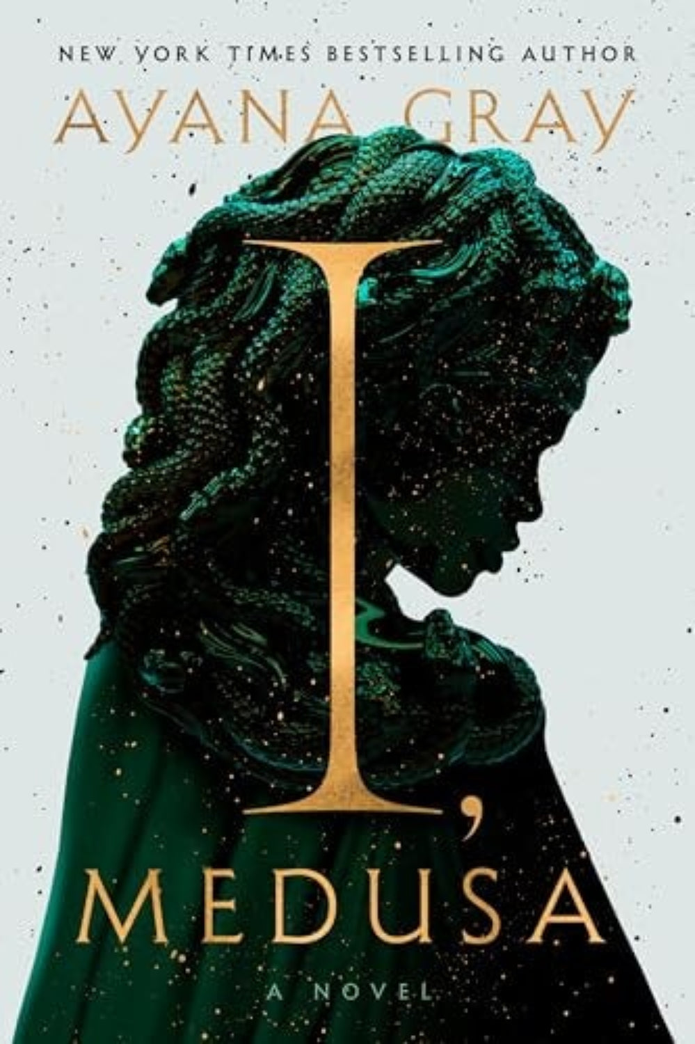 Book cover of 'I, Medusa' by Ayana Gray with a silhouette of Medusa and the title in gold.