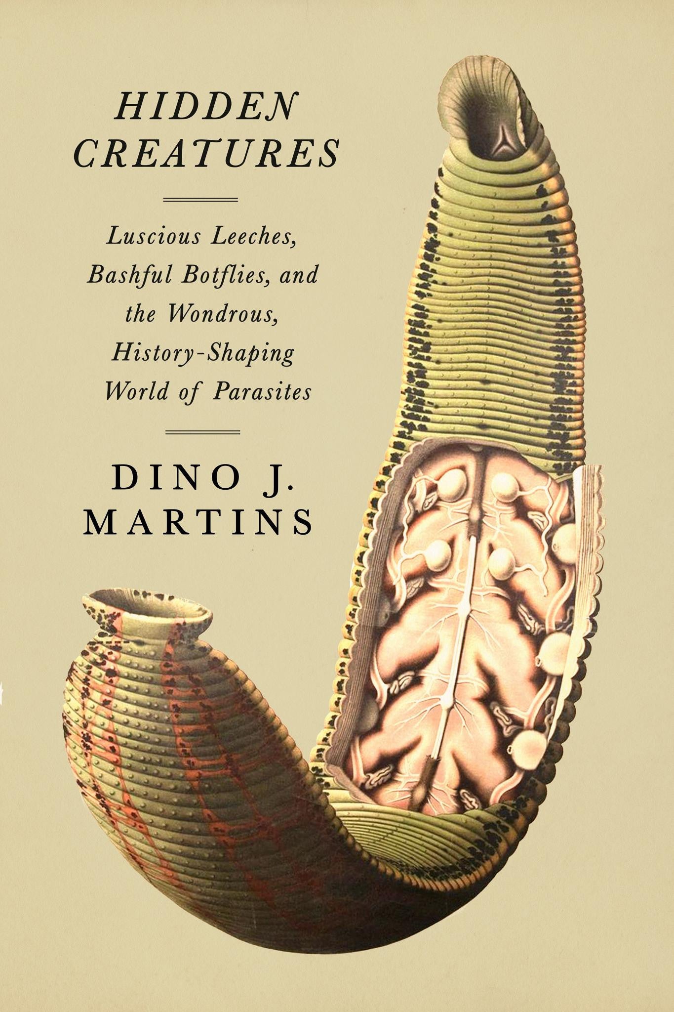 Book cover for 'Hidden Creatures' by Dino J. Martins, featuring a vintage-style illustration of a coiled parasitic worm-like creature on a warm beige background with black serif text.