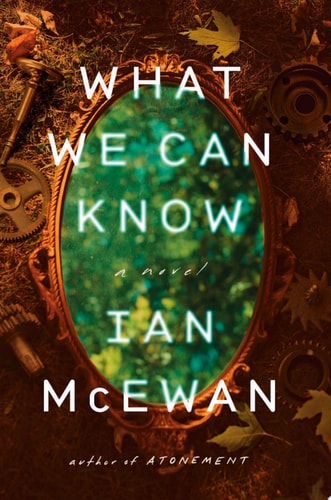 Book cover of 'What We Can Know' by Ian McEwan with a decorative frame and green background.