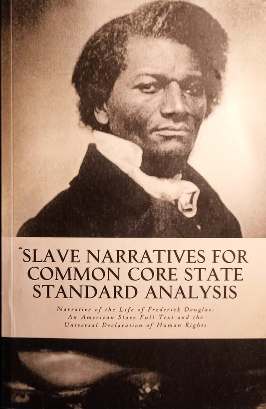 Cover of the book 'Slave Narratives for Common Core State Standard Analysis' featuring a portrait of Frederick Douglas.