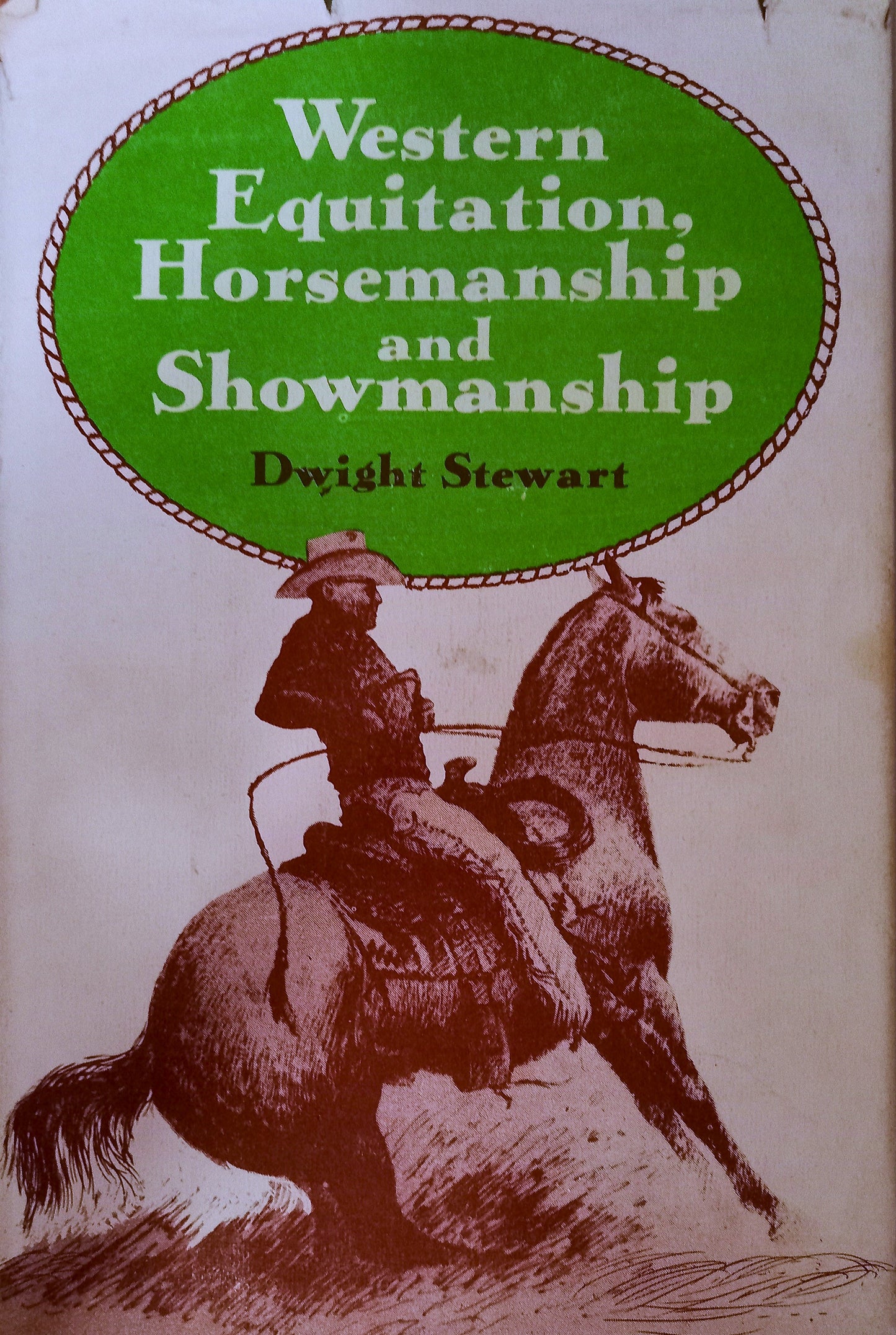 Western Equitation, Horsemanship and Showmanship by Dwight Stewart