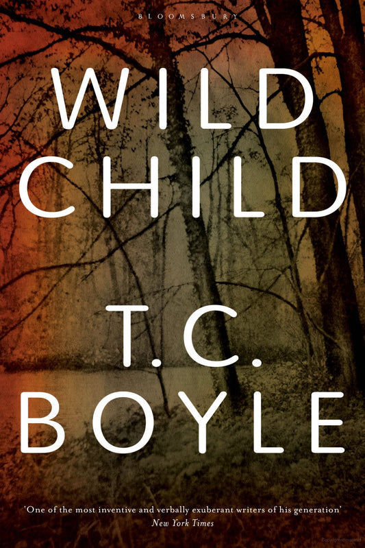 Wild Child by T.C. Boyle || Social Fiction Novels & Books