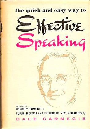 The Quick and Easy Way To Effective Speaking by Dale Carnegie and Dorothy Carnegie