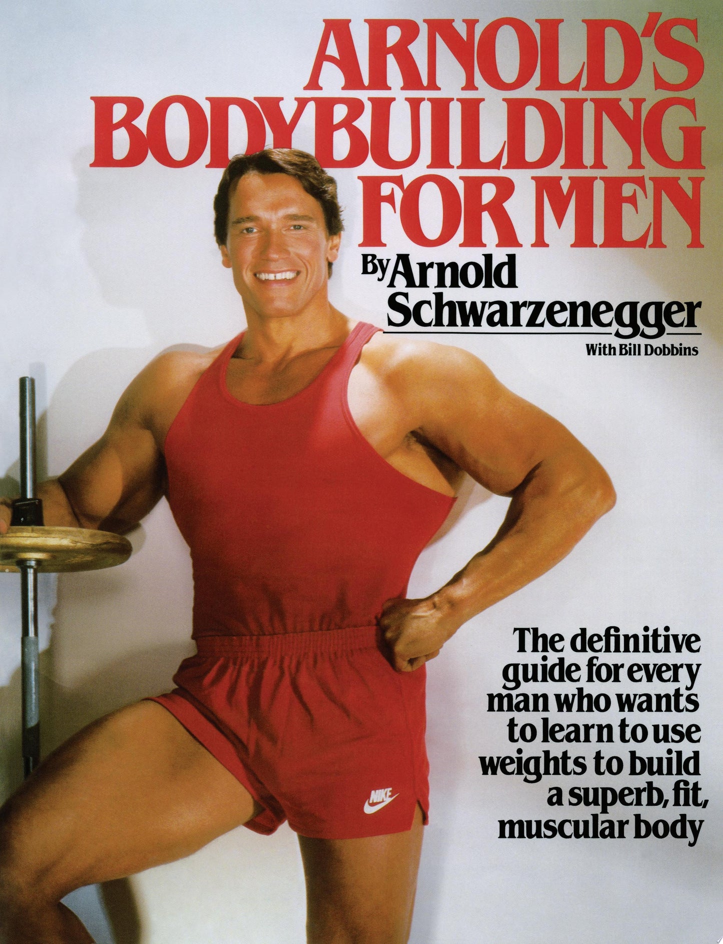 Book cover of 'Arnold's Bodybuilding for Men' by Arnold Schwarzenegger with a Arnold in a red tank top and shorts posing while leaning on a barbell.