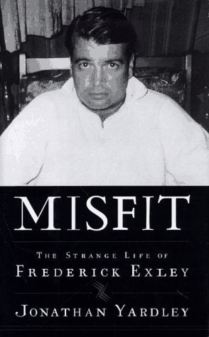 Book cover of 'Misfit: The Strange Life of Frederick Exley' by Jonathan Yardley, featuring a black and white photo of a man.